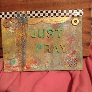 Just Pray. Mixed media Canvas
